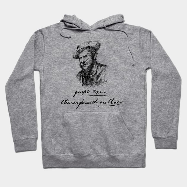 Joe Byrne the enforced outlaw Hoodie by Outlaw_Joe_Byrne